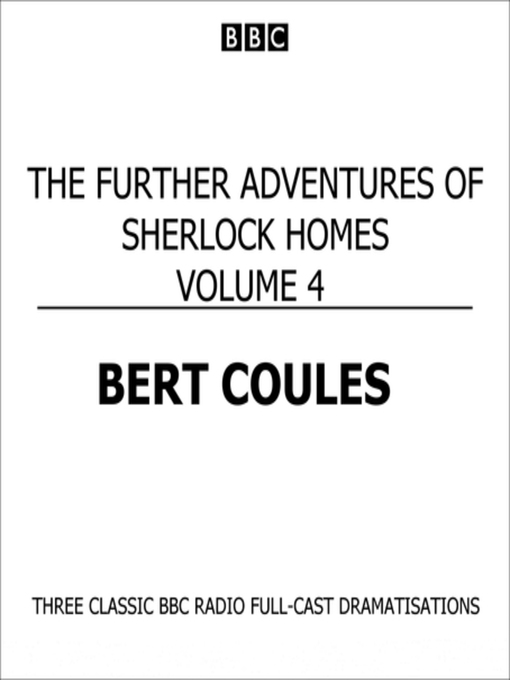 Title details for The Further Adventures of Sherlock Holmes Volume 4 by Bert Coules - Available
